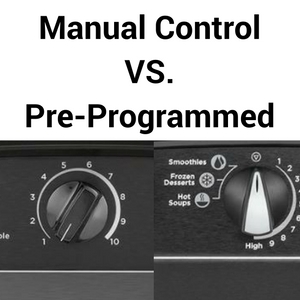 Vitamix Manual Control vs Pre-Programmed